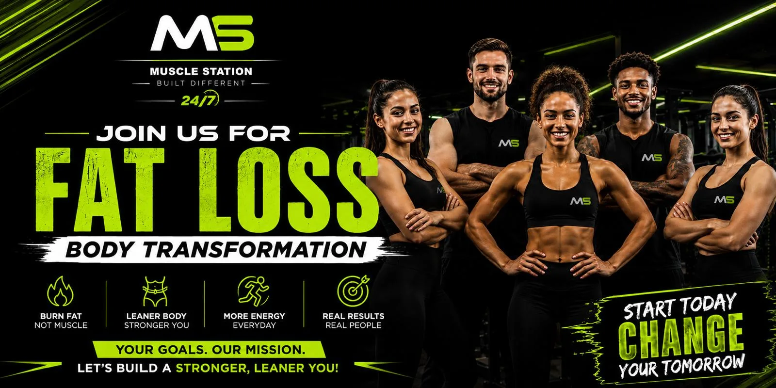 Join us for Fat Loss Body Transformation — burn fat not muscle, leaner body stronger you, more energy everyday, real results real people. Your goals, our mission. Muscle Station — Built Different.